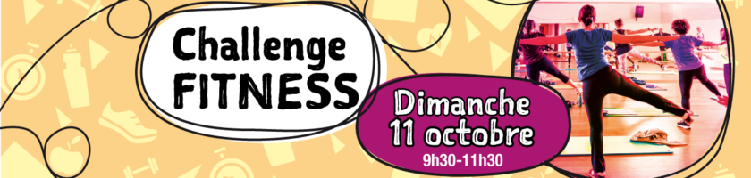 Prochain Challenge Fitness le 11 Octobre De 9h30 à 11h 30