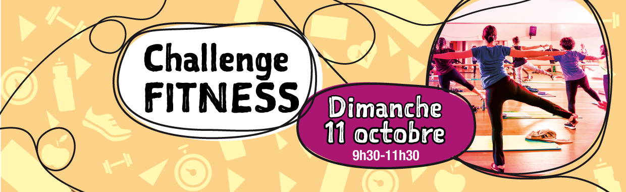 Prochain Challenge Fitness le 11 Octobre De 9h30 à 11h 30